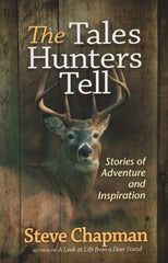 The Tales Hunters Tell/Stories of Adventure and Inspiration