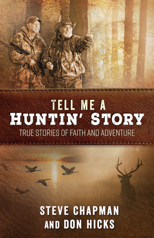 Tell Me a Huntin' Story / Steve Chapman & Don Hicks
