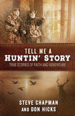 Tell Me a Huntin' Story / Steve Chapman & Don Hicks